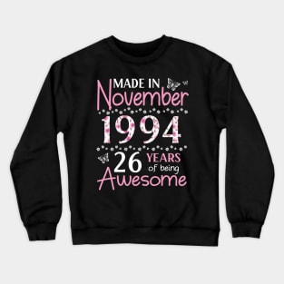 Made In November 1994 Happy Birthday 26 Years Of Being Awesome To Me You Mom Sister Wife Daughter Crewneck Sweatshirt